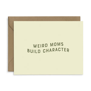Ruff House Print Shop - Weird Moms Mother's Day Greeting Card