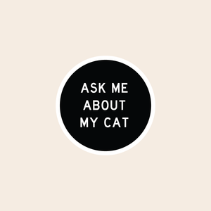Asteria Studio - Ask Me About My Cat Sticker - Black