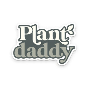 Ruff House Print Shop - Plant Daddy Sticker